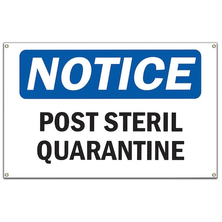 Signmission OSHA Notice Sign, Post Sterile Quarantine, 60 in Banner, 10" W, 14" L, Post Sterile Quarantine Sign OS-NS-B-60-17714